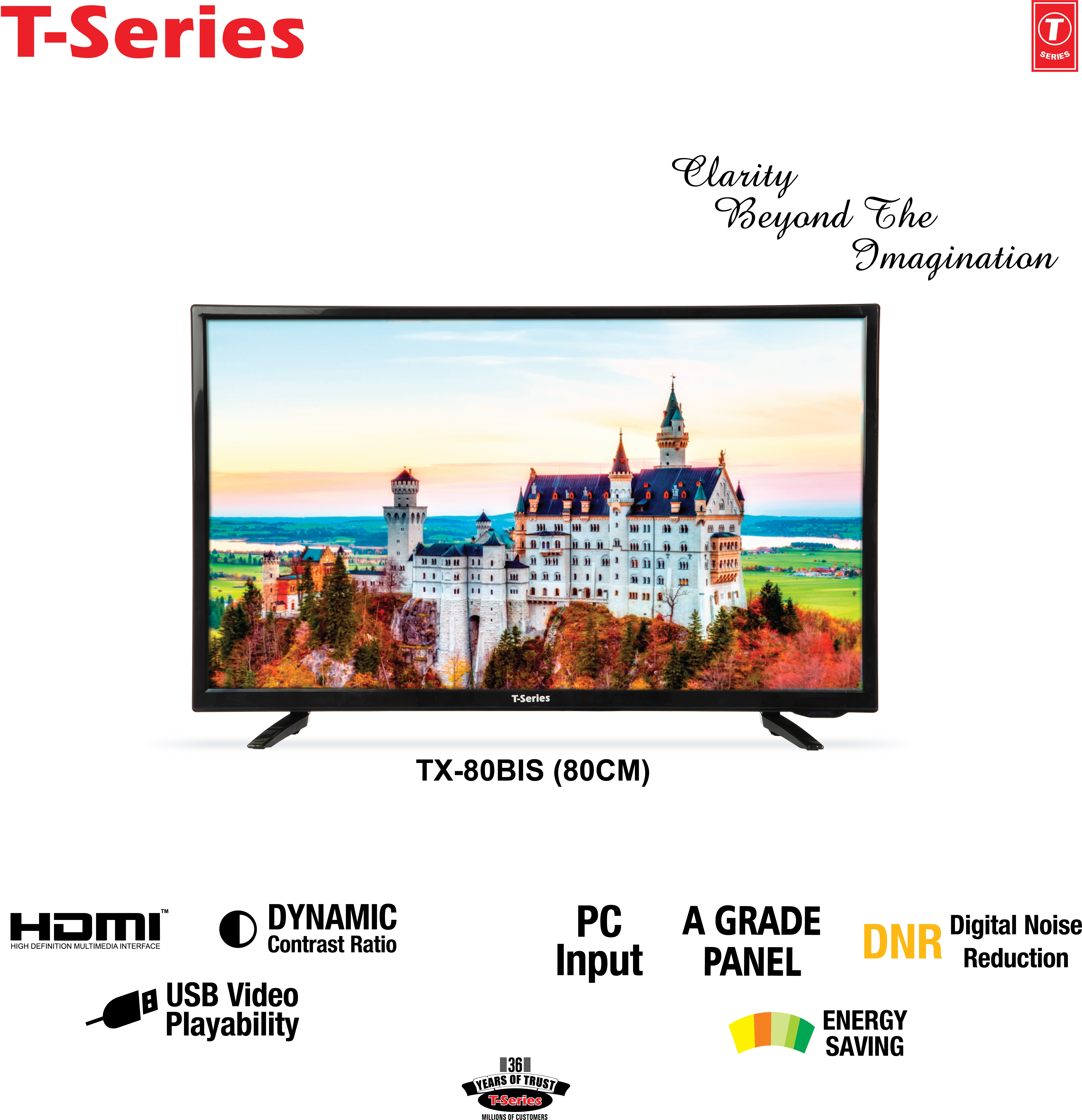 T-Series ECO (32 inch) HD ReadyIPS (TX80BIS) T-Series ECO (32 inch) HD ReadyIPS (TX80BIS)