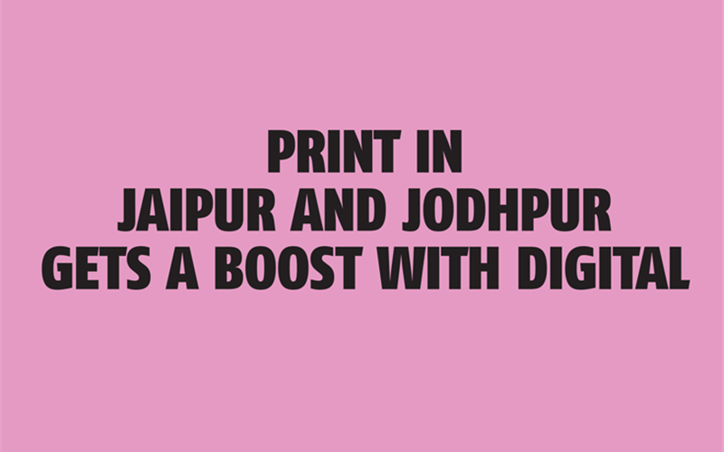 Print in Jaipur and Jodhpur gets a boost with digital - The Noel D'Cunha Sunday Column