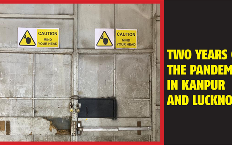 The two pandemic years in Kanpur and Lucknow - The Noel D'Cunha Sunday Column