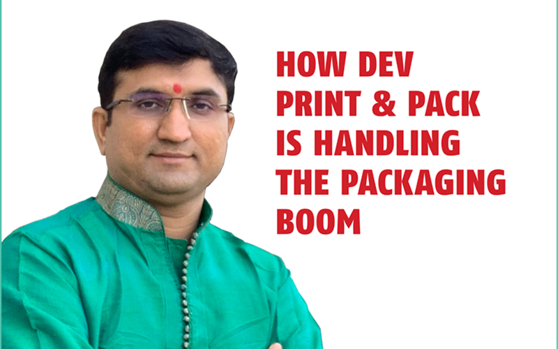 How Dev Print & Pack is handling the packaging boom - The Noel D'Cunha Sunday Column
