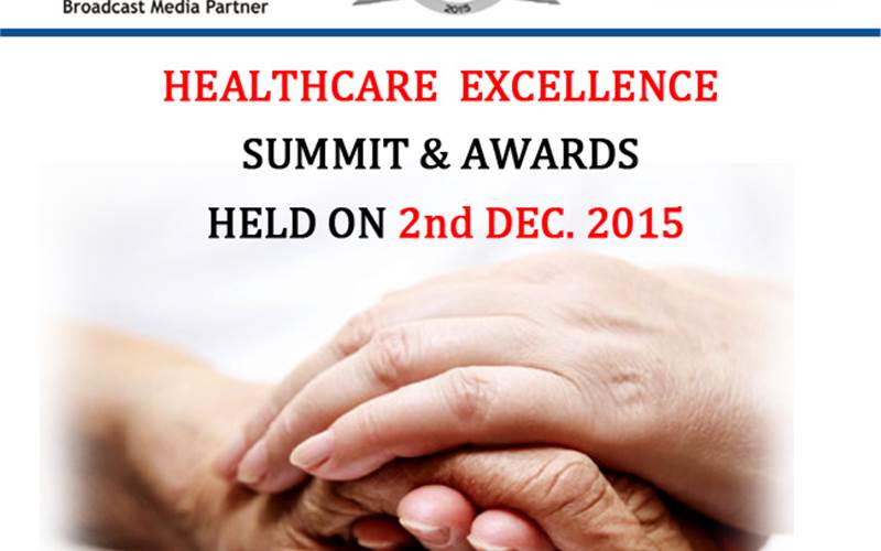 Healthcare Excellence Summit & Awards 2015 02nd December,2015 New Delhi
