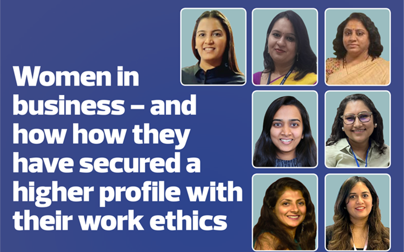 Women in business - and how they have secured a higher profile with their work ethics - The Noel DCunha Sunday Column