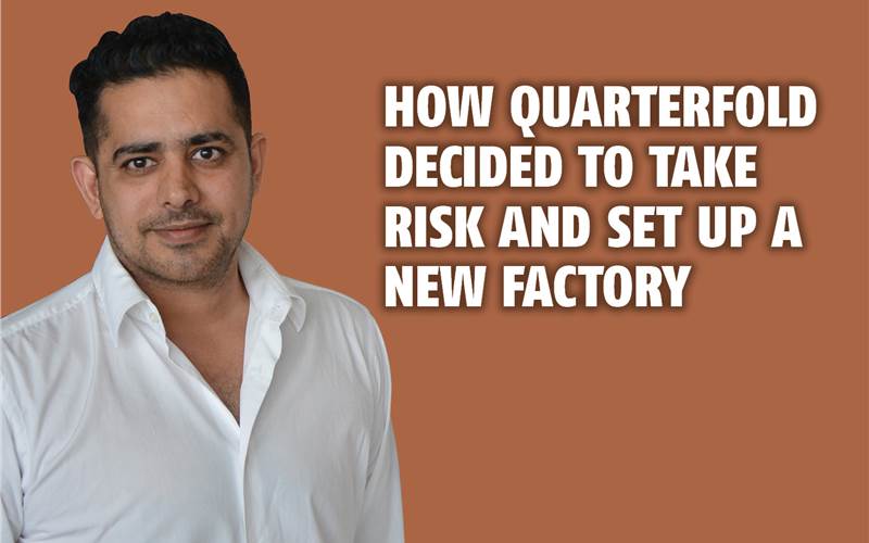 How Quarterfold decided to take risk and set up a new factory - The Noel D'Cunha Sunday Column